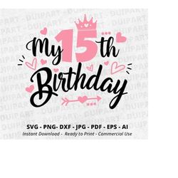 15th birthday svg, fifteen birthday svg, my birthday svg,birthday girl svg,birthday princess,my fifteenth birthday svg,