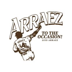 luis arrez to the occasion san diego padres baseball svg