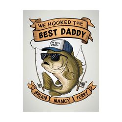 we hooked the best dad daddy fishing png digital download