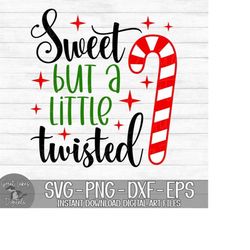 sweet but a little twisted - instant digital download - svg, png, dxf, and eps files included! christmas, funny, candy cane