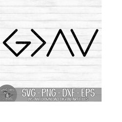 god is greater than the highs and lows - instant digital download - svg, png, dxf, and eps files included!