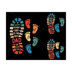 personalized father&39s day png, to the best dad we love you png, fathers and childs foot print, dad kid footprints png,