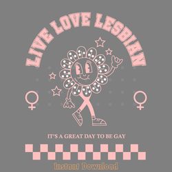 live love lesbian its a great day to be gay svg