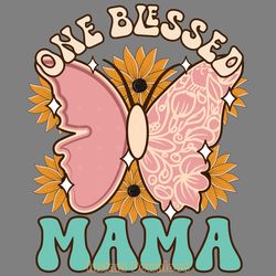 one blessed mama - mother's day png digital download files