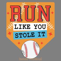 run like you stole it - baseball png digital download files