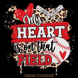 my heart is on that field baseball png digital download files