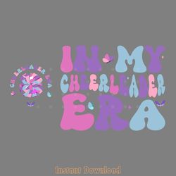 in my cheerleader era svg png digital download files