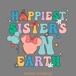 happiest sisters on earth svg digital download files