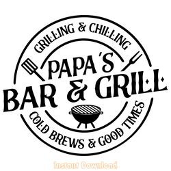 grilling and chilling papa's bar and grill svg