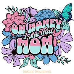 i am that, oh honey png, png for mother digital download files