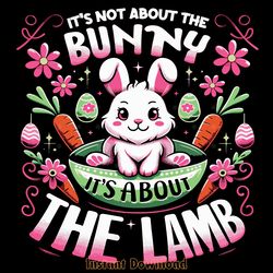 its not about the bunny about lamb jesus