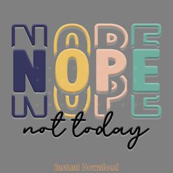 nope not today png design digital download files