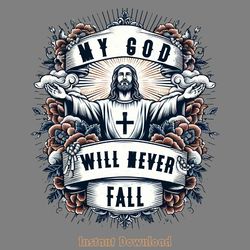 my god will never fall png design digital download files