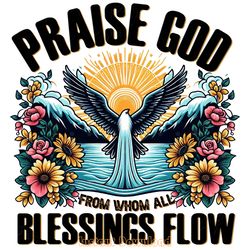 praise god from whom all blessings png digital download files