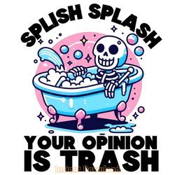 splish splash opinion trash png digital download files