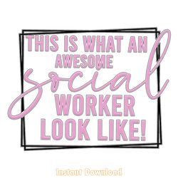 this is what an awesome social worker digital download files