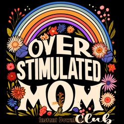 overstimulated mom club t-shirt design digital download files