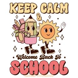 keep calm and welcome back to school png