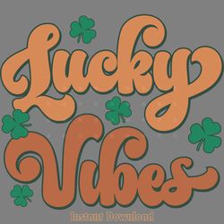 st. patrick day lucky vibes svg digital download files