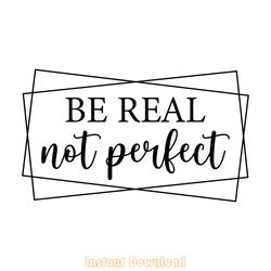 be real not perfect digital download files