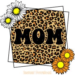 mom leopard sunflower daisy svg digital download files