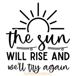 the sun will rise and we'll try again digital download files