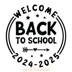 welcome back to school 2024 - 2025 svg digital download files