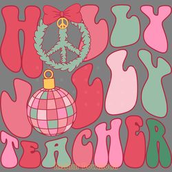 holly jolly teacher svg cut file png digital download files