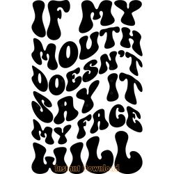 if my mouth doesn's say it my face will digital download files