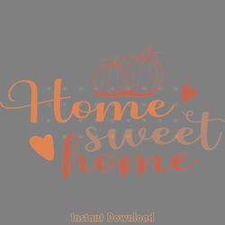 home sweet home fall svg png digital download files