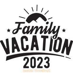 family vacation 2023 svg cut file digital download files