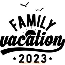 family vacation 2023 svg sublimation digital download files