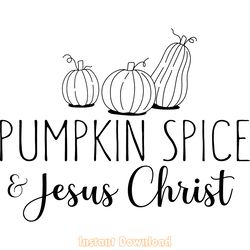 pumpkin spice and jesus christ svg png digital download files