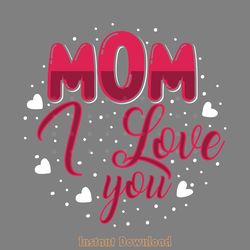 mom i love you t-shirt design vector digital download files