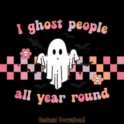 i ghost people all year round svg png digital download files