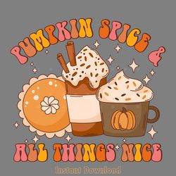 pumpkin spice and all things nice png digital download files