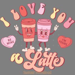 i love you a latte png sublimation digital download files