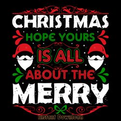 merry christmas is all t-shirt design digital download files