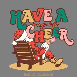 have a cup of cheer sublimation png digital download files