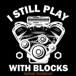i still play with blocks funny mechanic digital download files