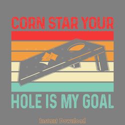 corn star your hole is my goal funny digital download files