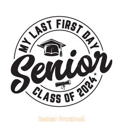 my last first day senior 2024 graduation