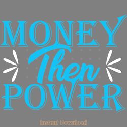 money then power digital download files