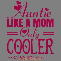 auntie like a mom only cooler digital download files