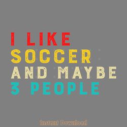 i like soccer and maybe 3 people digital download files