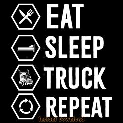 trucker driver eat sleep truck repeat digital download files