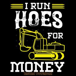 i run hoes for money funny heavy digital download files