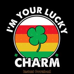 i'm your lucky charm st patrick's day digital download files