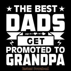 the best dads get promoted to grandpa digital download files