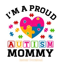 i'm a proud of autism mommy svg cutting digital download files